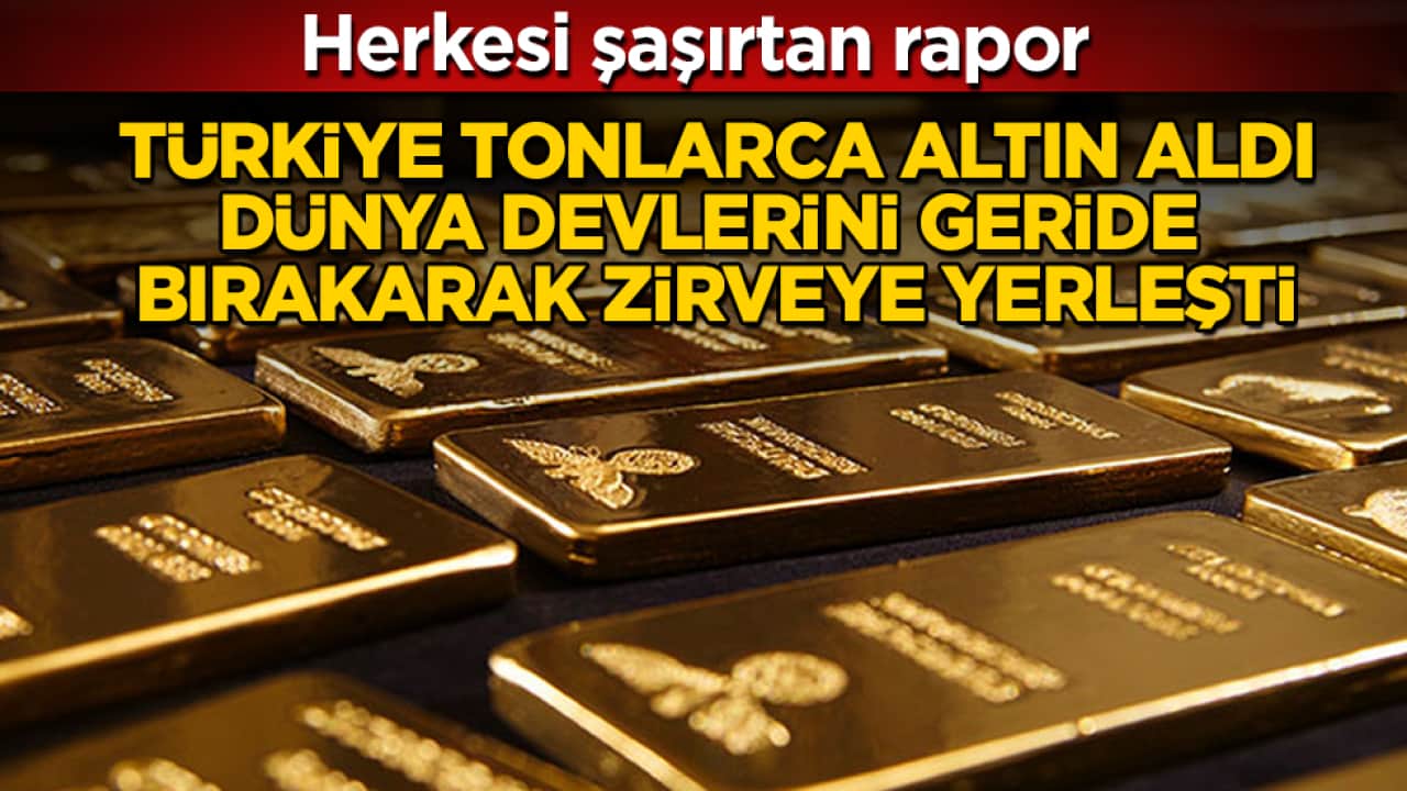 Herkesi şaşırtan rapor: Türkiye tonlarca altın aldı, dünya devlerini geride bırakarak zirveye yerleşti