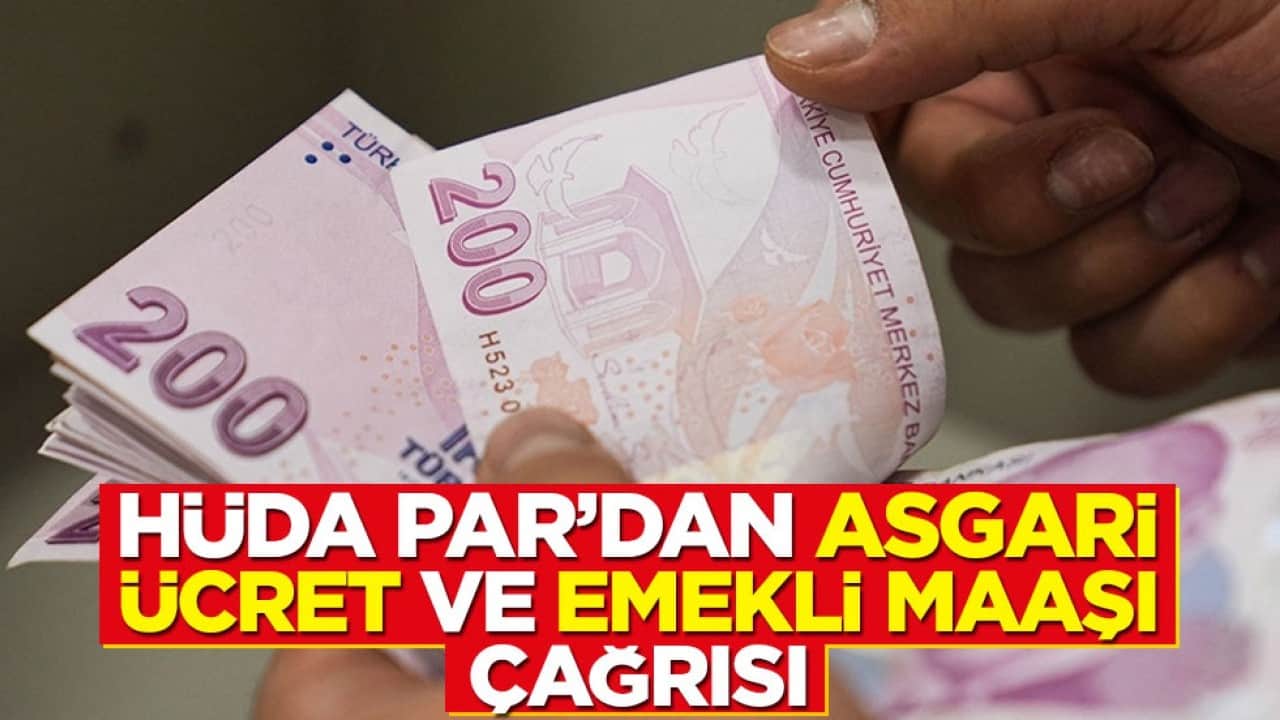 HÜDA PAR'dan asgari ücret ve emekli maaşı teklifi