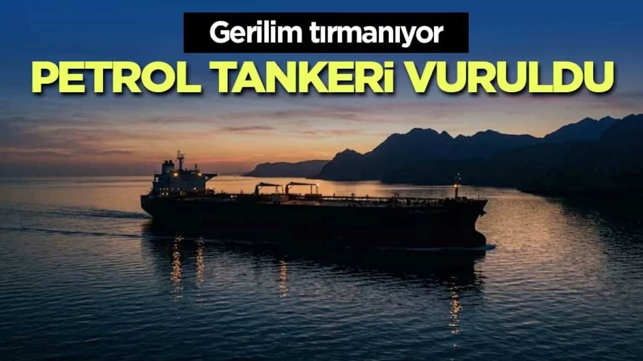 Hürmüz Boğazı çıkışında tankere şüpheli saldırı