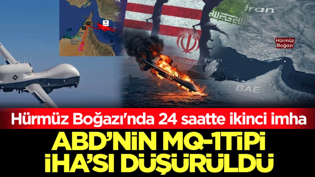 Hürmüz Boğazı'nda 24 saatte ikinci imha! ABD’nin MQ-1 tipi İHA’sı düşürüldü