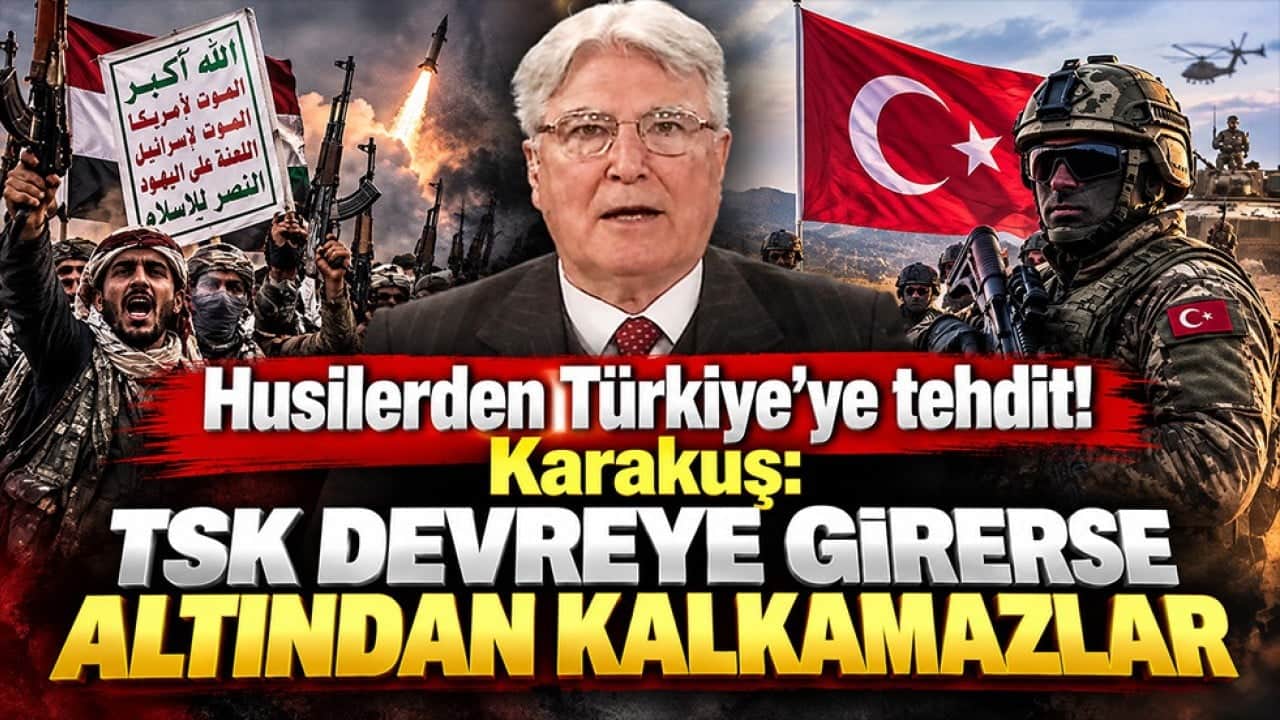 Husilerden Türkiye’ye tehdit! Karakuş: TSK devreye girerse altından kalkamazlar