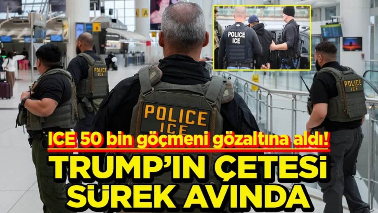 ICE 50 bin göçmeni gözaltına aldı! Trump’ın çetesi sürek avında