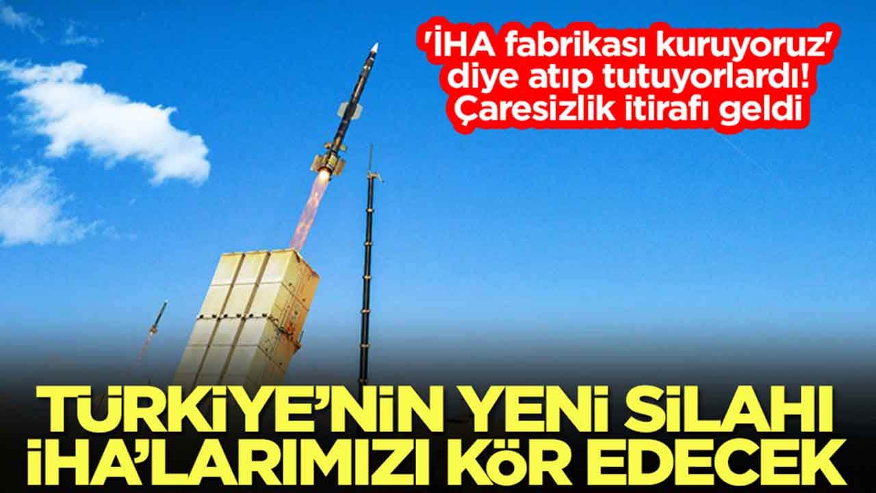 'İHA fabrikası kuruyoruz' diye atıp tutuyorlardı! Ve şok itraf geldi: Türkiye'nin yeni silahı İHA'larımızı kör edecek