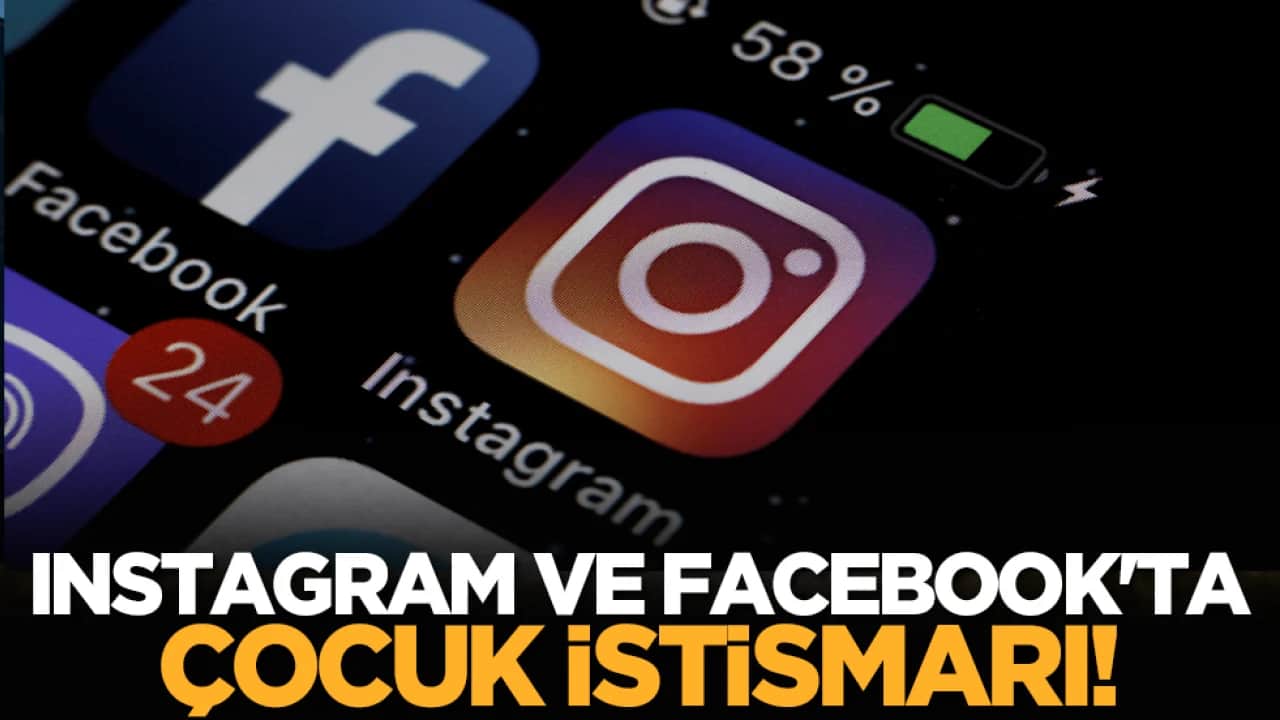 Instagram ve Facebook'ta çocuk istismarı!