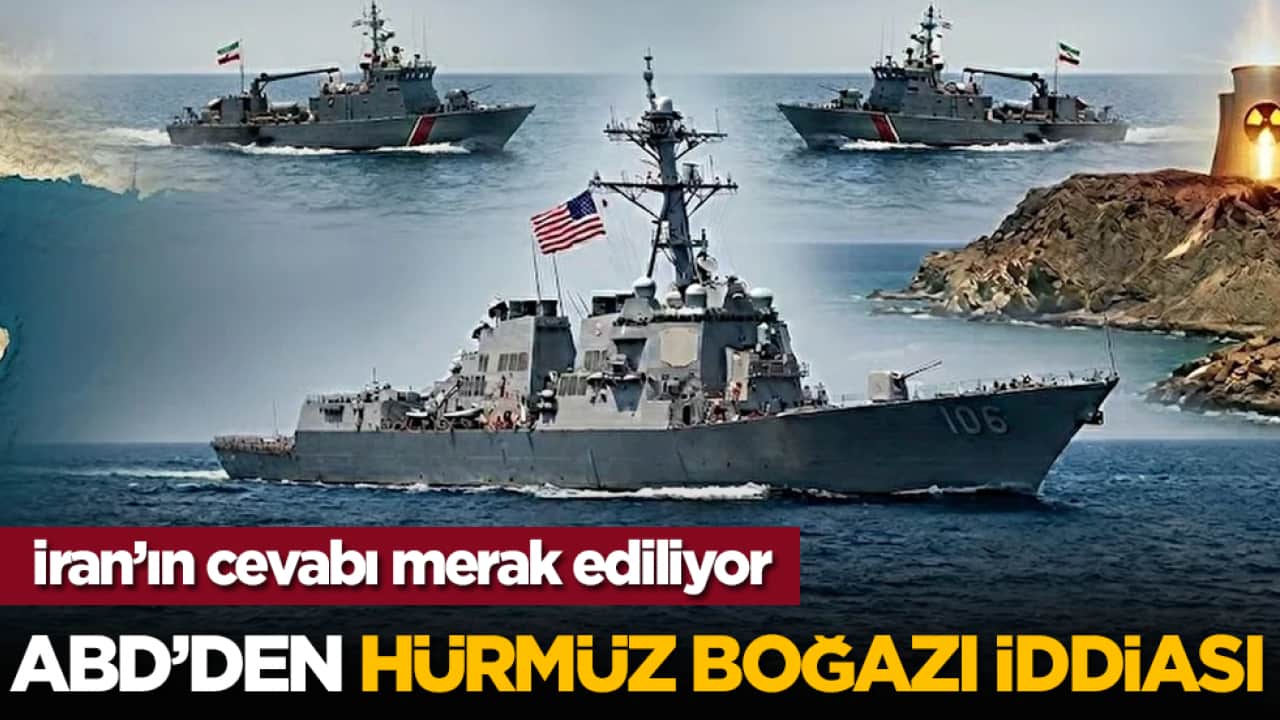 İran’ın cevabı merak ediliyor: ABD’den Hürmüz Boğazı iddiası