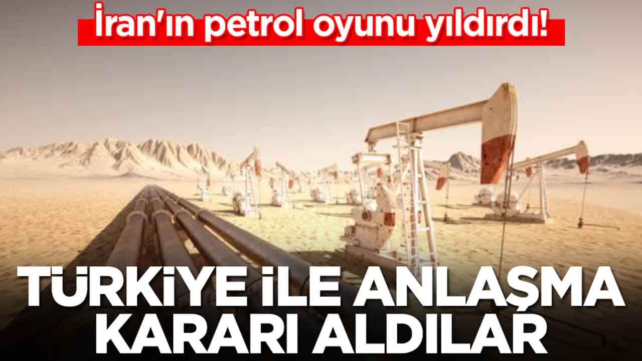 İran'ın petrol oyunu yıldırdı: Türkiye ile anlaşma kararı aldılar