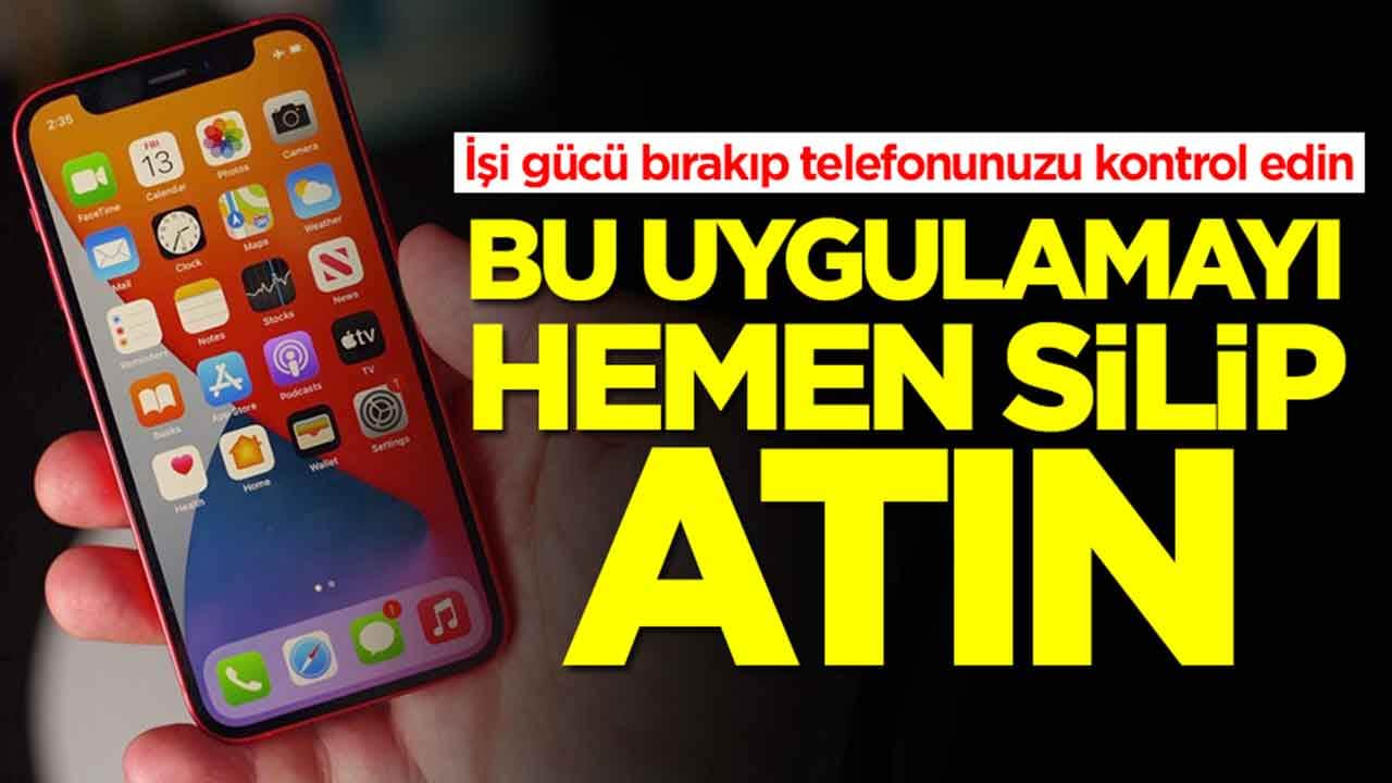 İşi gücü bırakıp telefonunuzu kontrol edin: Bu uygulamayı hemen silip atın