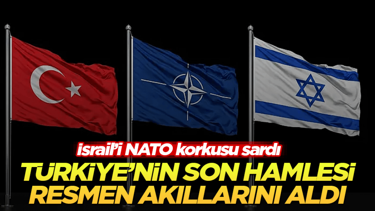 İsrail’i NATO korkusu sardı: Türkiye’nin son hamlesi, resmen akıllarını aldı