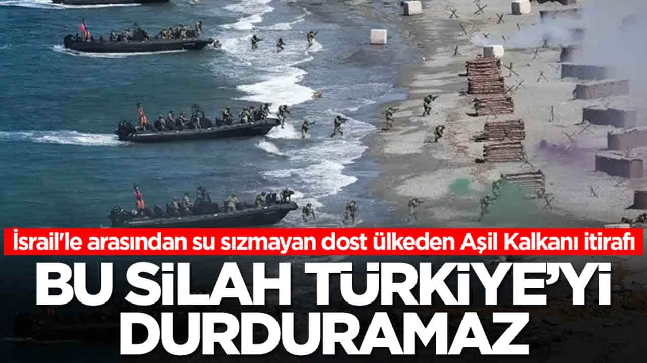 İsrail'le arasından su sızmayan dost ülkeden Aşil Kalkanı itirafı: Bu silah Türkiye'yi durduramaz