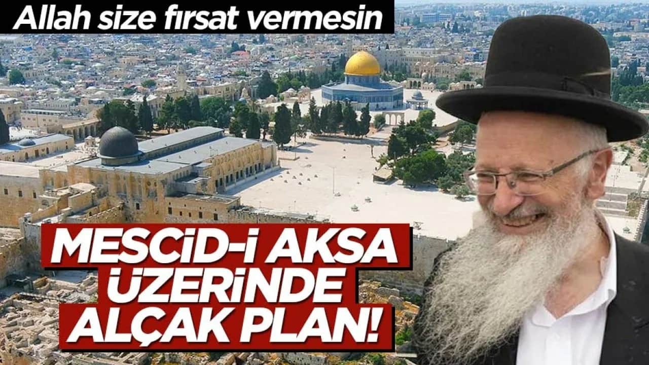 İsrailli haham Mescid-i Aksa planlarını anlattı! Allah size o günleri göstermesin