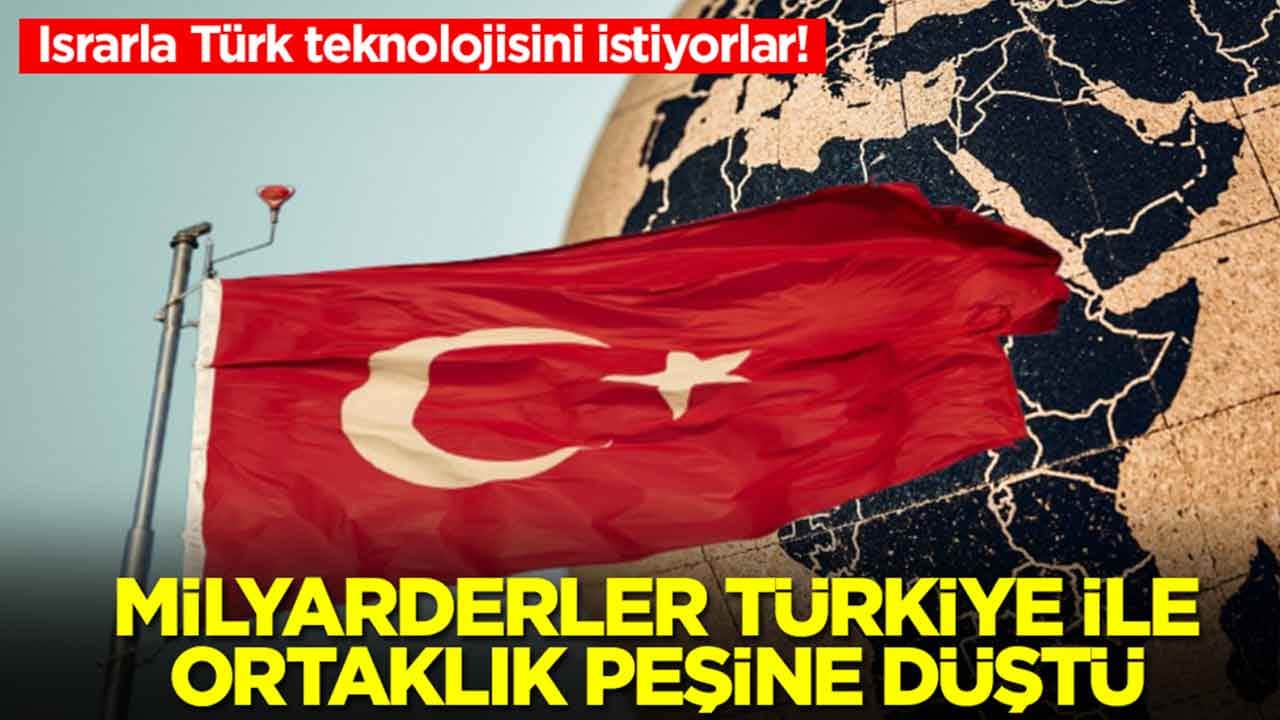 Israrla Türk teknolojisini istiyorlar: Milyarderler Türkiye ile ortaklık peşine düştü
