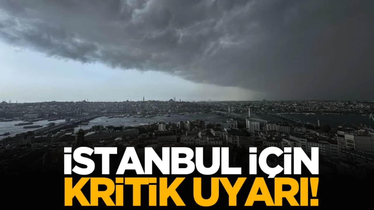 İstanbul için kritik uyarı!