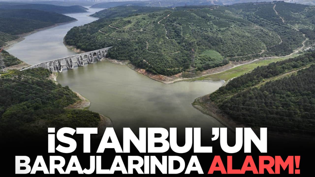İstanbul’un barajlarında alarm!