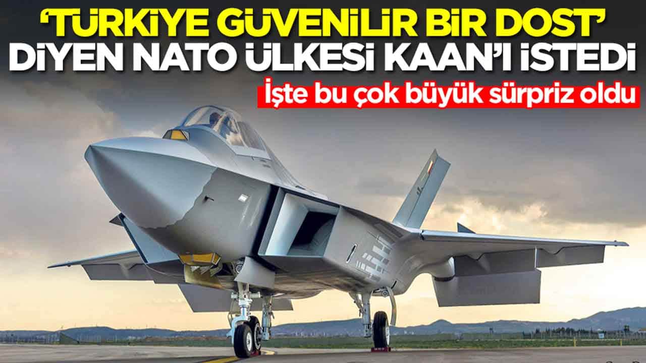 İşte bu çok büyük sürpriz oldu: 'Türkiye güvenilir bir dost' diyen NATO ülkesi MMU Kaan'ı istedi