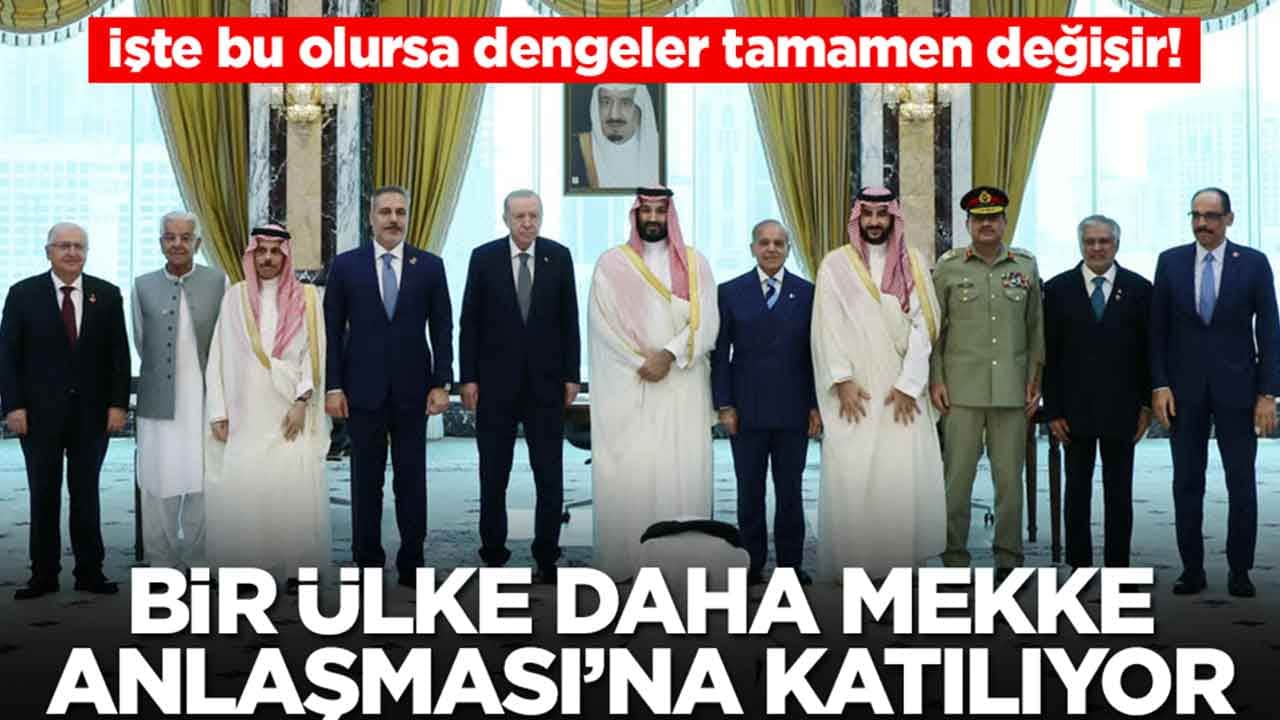 İşte bu olursa dengeler tamamen değişir: Bir ülke daha Mekke Anlaşması'na katılıyor