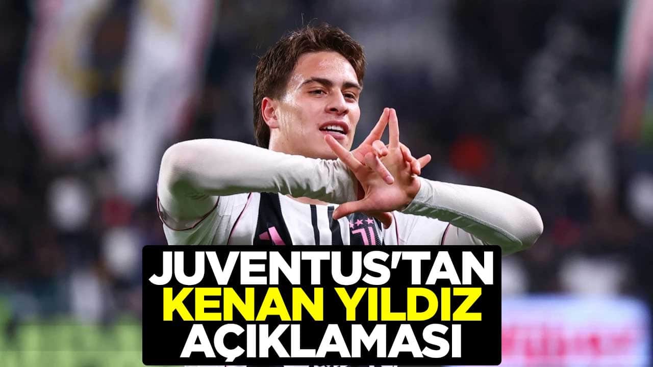 İtalyan devi Juventus'tan Kenan Yıldız açıklaması