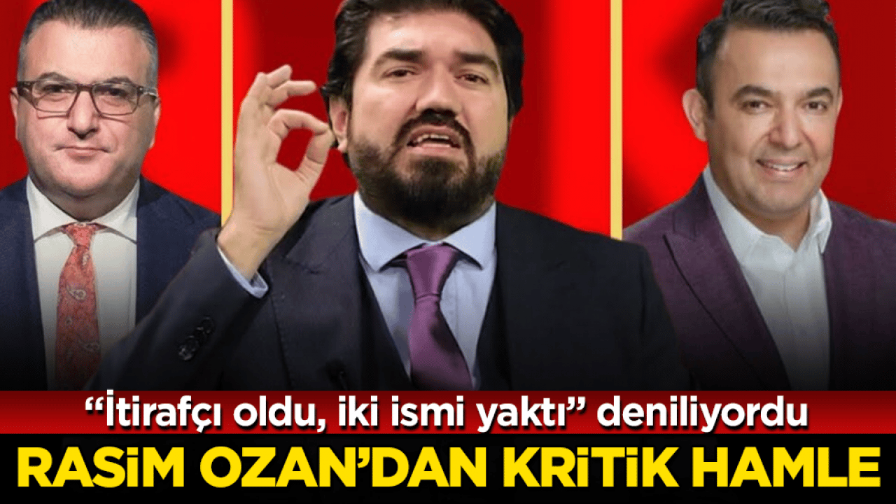 "İtirafçı oldu, iki ismi yaktı" deniliyordu! Rasim Ozan Kütahyalı’dan kritik hamle