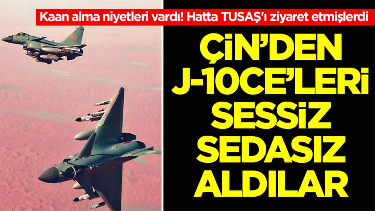 Kaan alma niyetleri vardı! Hatta TUSAŞ'ı ziyaret etmişlerdi: Çin'den J-10CE savaş uçaklarını aldılar