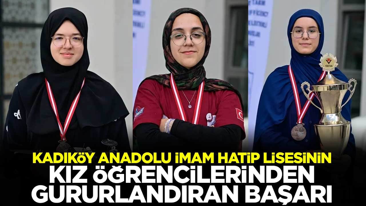 Kadıköy Anadolu İmam Hatip Lisesinin kız öğrencilerinden gururlandıran başarı