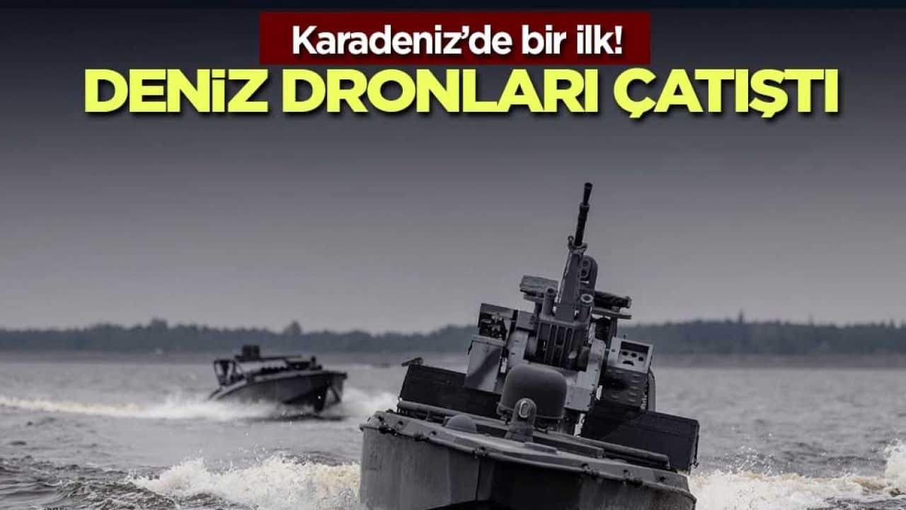Karadeniz’de bir ilk! Deniz dronları çatıştı