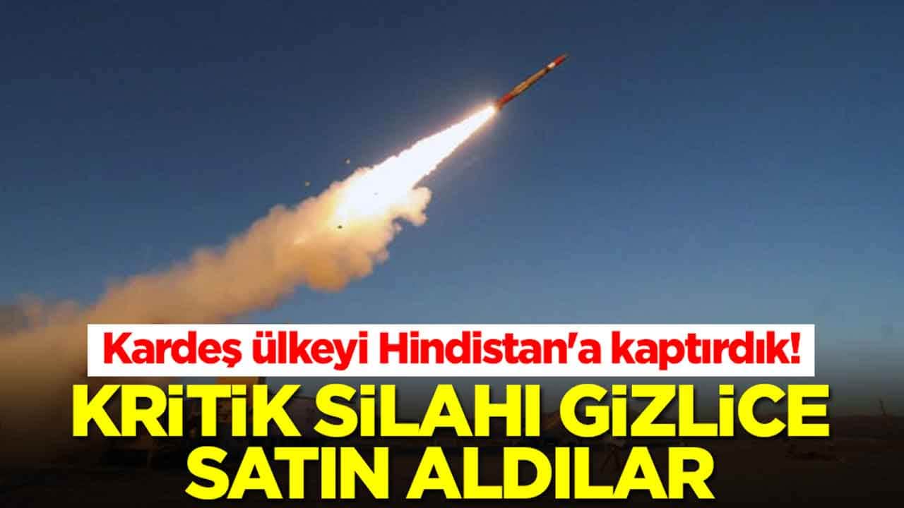 Kardeş ülkeyi Hindistan'a kaptırdık: Kritik silahı gizlice satın aldılar