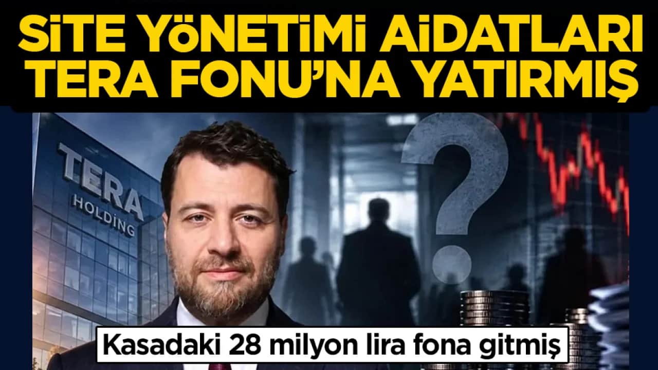 Kasadaki 28 milyon lira fona gitmiş: Site yönetimi aidatları Tera Fonu’na yatırmış!