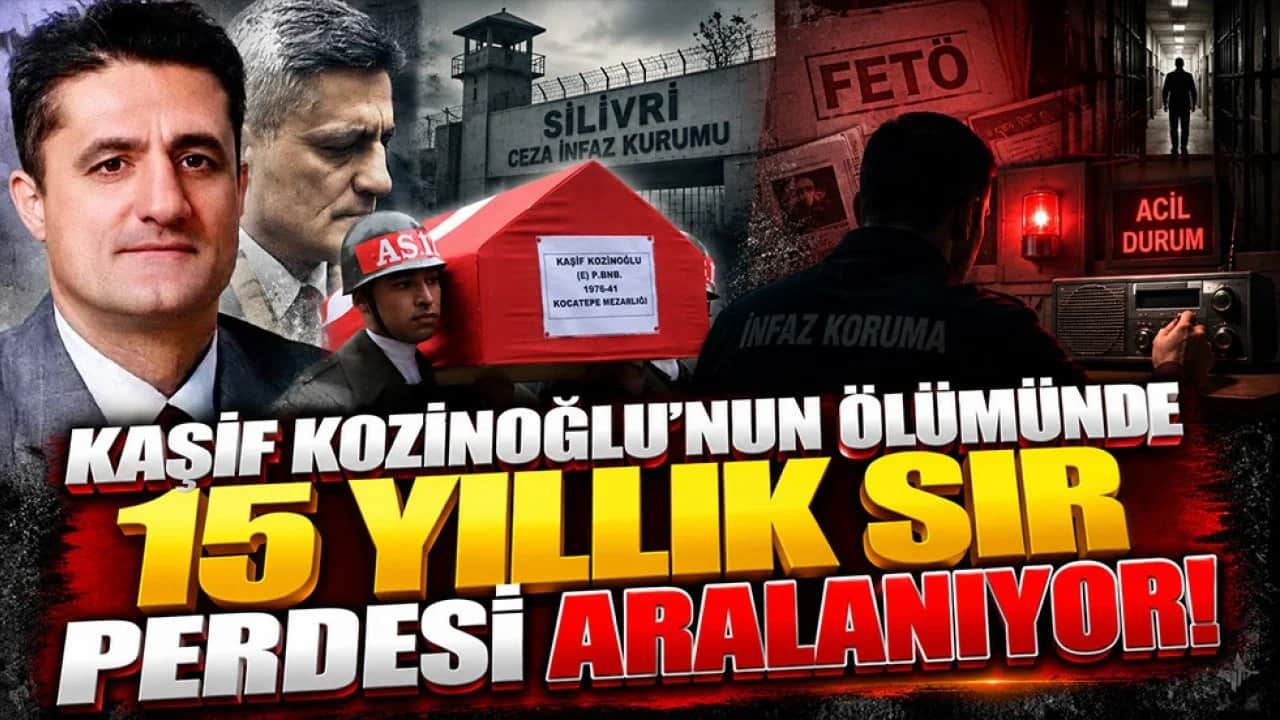 Kaşif Kozinoğlu’nun ölümünde 15 yıllık sır perdesi aralanıyor! FETÖ’cü gardiyan izi
