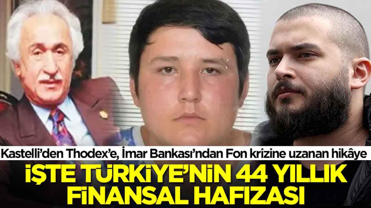 Kastelli’den Thodex’e, İmar Bankası’ndan Fon krizine uzanan hikâye: İşte Türkiye’nin 44 yıllık finansal hafızası