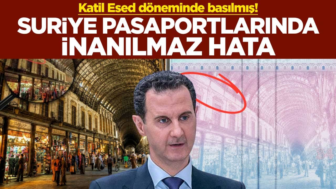 Katil Esed döneminde basılmış! Suriye pasaportlarında inanılmaz hata
