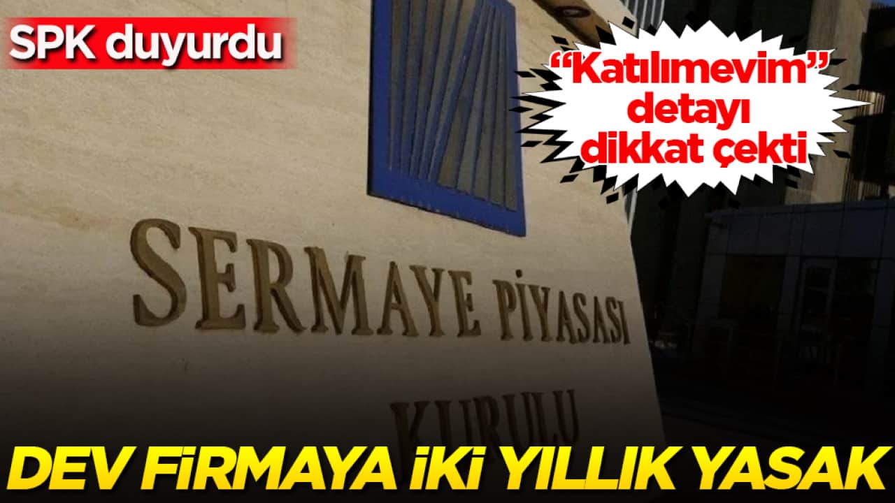 "Katılımevim" detayı dikkat çekti! SPK duyurdu: Dev firmaya iki yıllık yasak