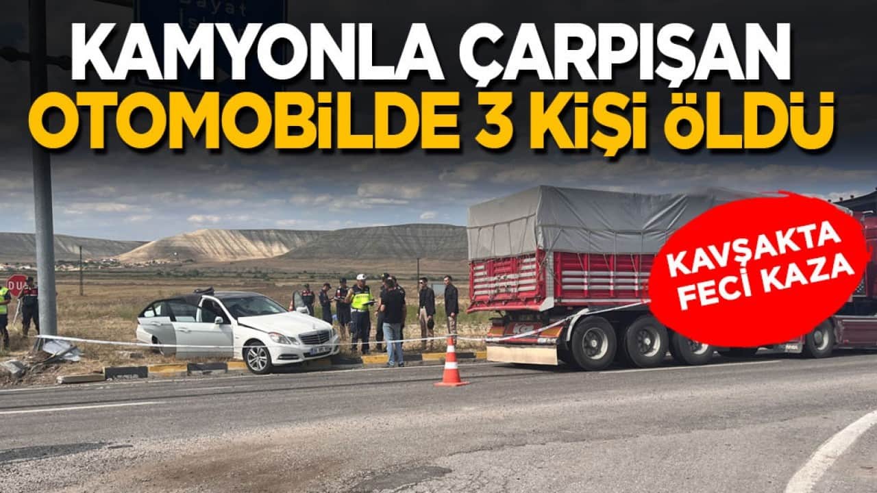 Kavşakta feci kaza! Kamyonla çarpışan otomobilde 3 kişi öldü
