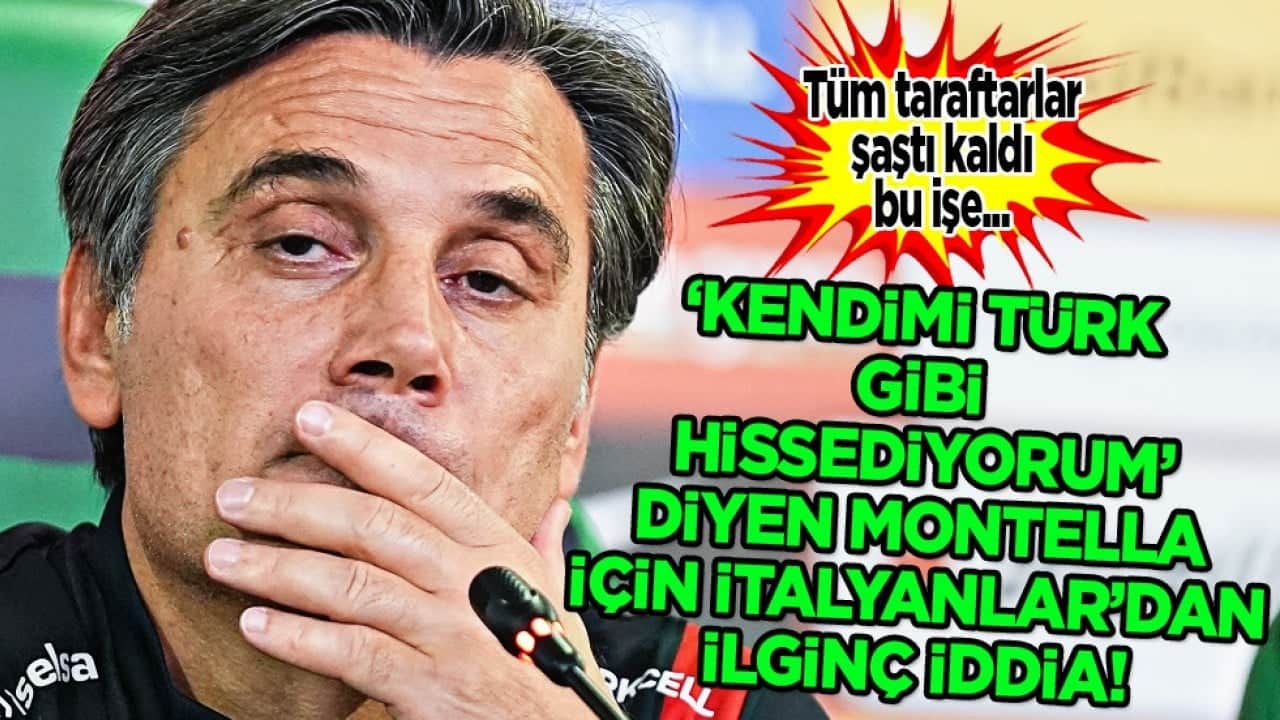 'Kendimi Türk gibi hissediyorum' diyen Montella kalacak mı? İşte son karar