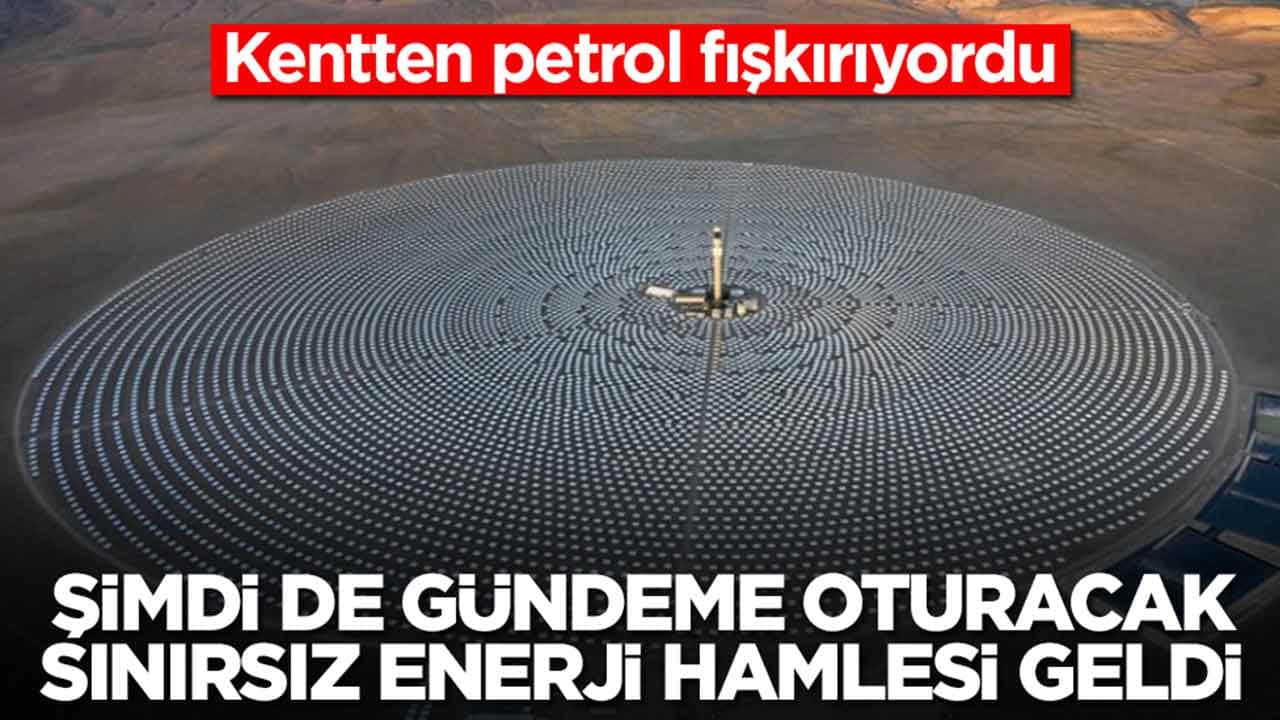 Kentten petrol fışkırıyordu: Şimdi de gündeme oturacak sınırsız enerji hamlesi geldi