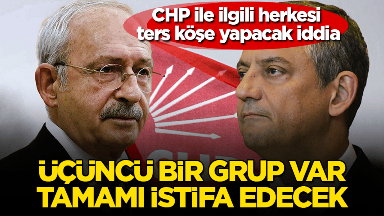 Kılıçdaroğlu-Özel kapışması devam ederken, CHP ile ilgili herkesi ters köşe yapacak iddia: Üçüncü bir grup var, tamamı istifa edecek