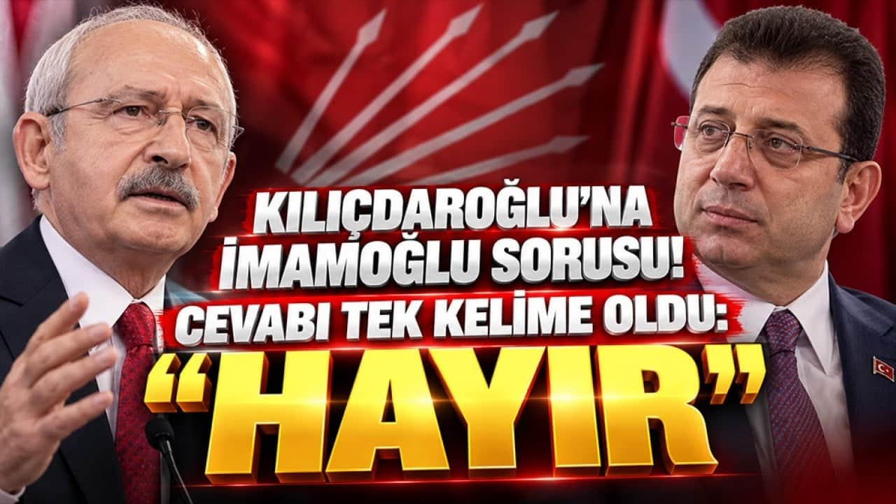 Kılıçdaroğlu’na İmamoğlu sorusu: Cevabı tek kelime oldu