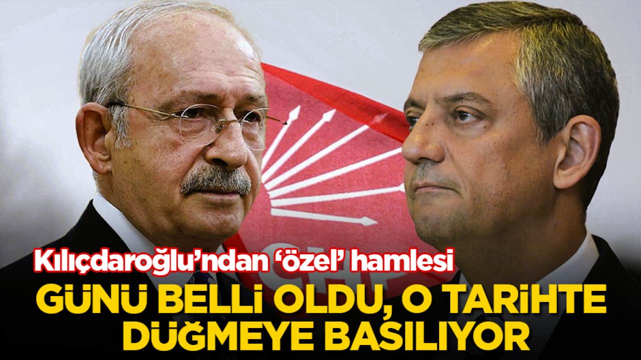 Kılıçdaroğlu’ndan ‘Özel’ hamlesi! Günü belli oldu, o tarihte düğmeye basılıyor