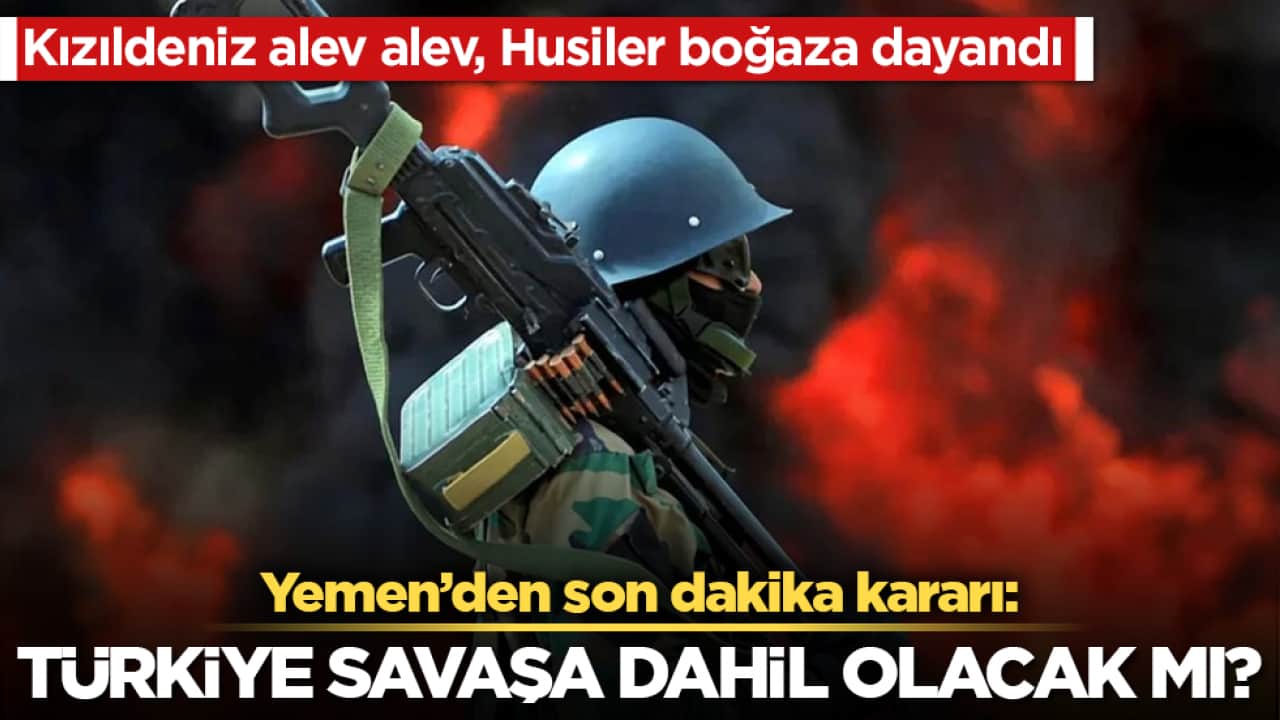 Kızıldeniz alev alev, Husiler boğaza dayandı! Yemen’den son dakika kararı: Türkiye savaşa dahil olacak mı?