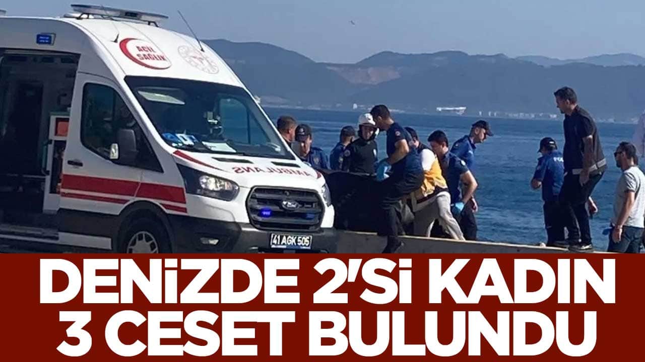 Kocaeli'de dehşete düşüren olay! Denizde 2'si kadın 3 ceset bulundu