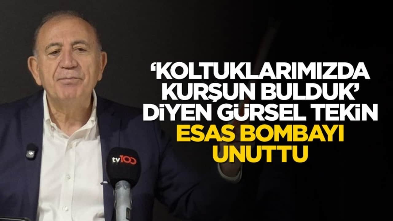 "Koltuklarımızda kurşun bulduk" dedi ama... Gürsel Tekin esas bombayı unuttu