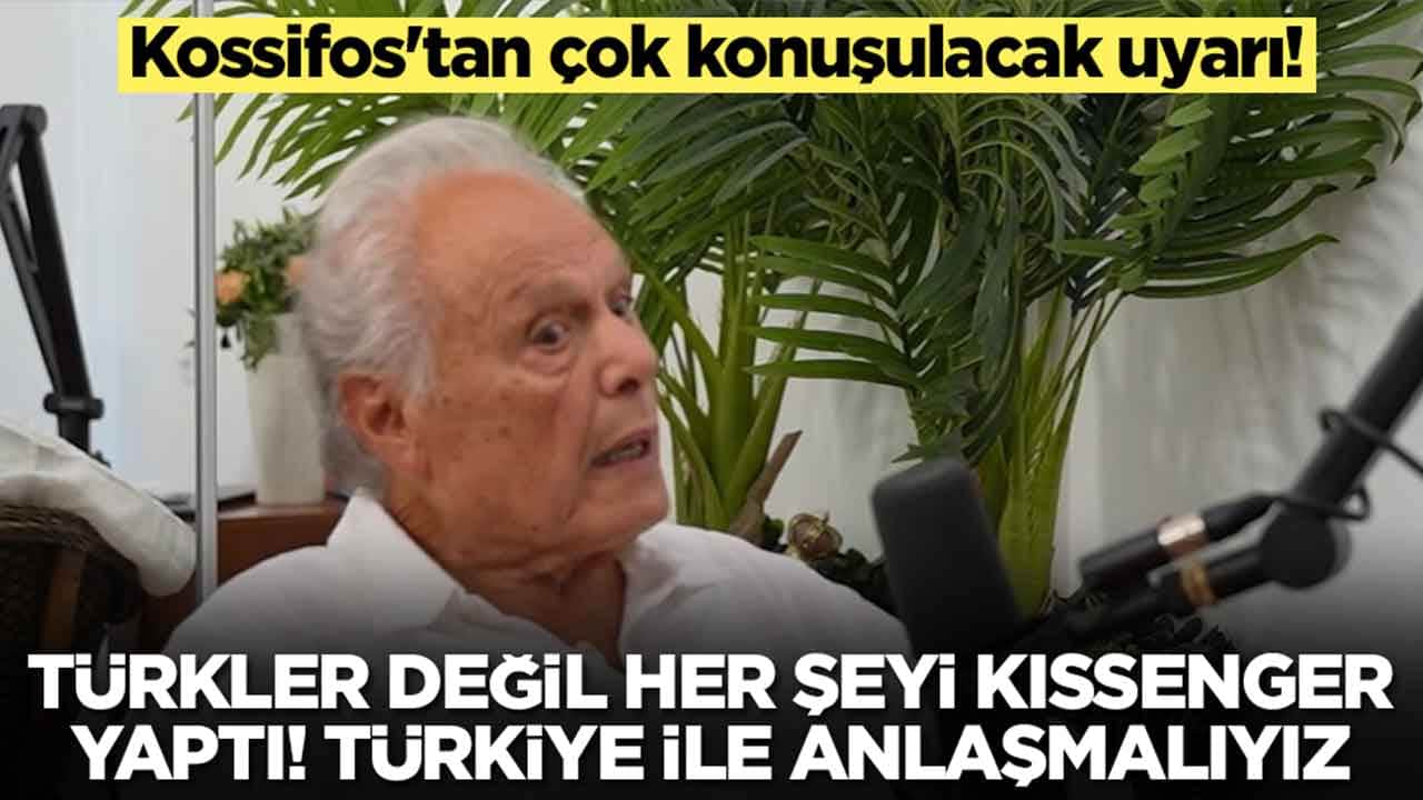  Kossifos: Türkler değil her şeyi Kissenger yaptı! Türkiye ile anlaşmalıyız