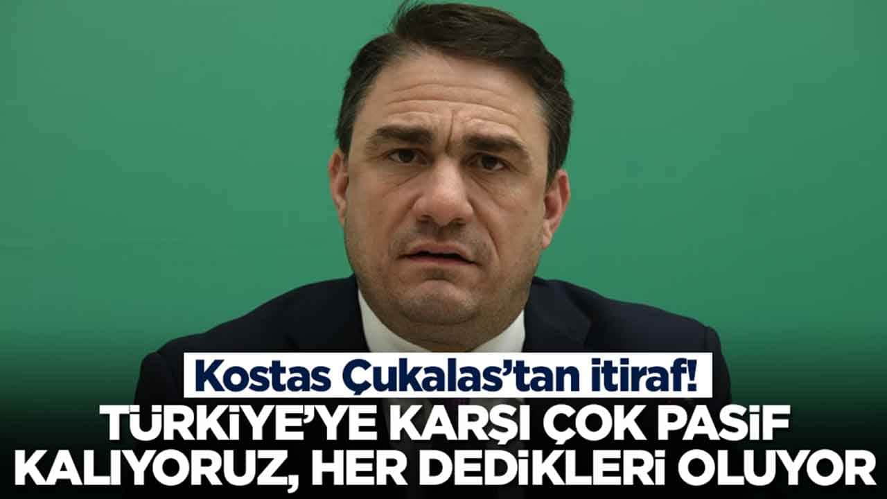 Kostas Çukalas: Türkiye'ye karşı çok pasif kalıyoruz, her dediklerini yapıyorlar