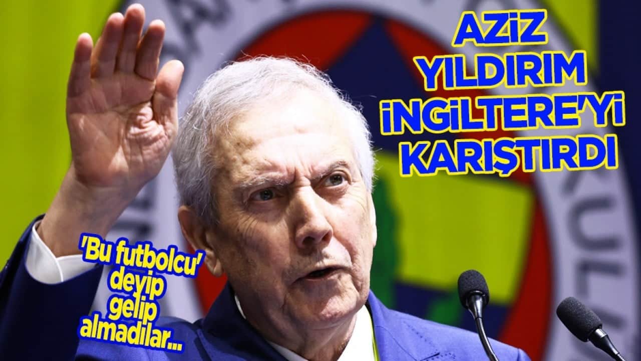 Kritik gelişme olacak mı? Aziz Yıldırım İngiltere'yi karıştırdı! Atar topar gönderilmişti...