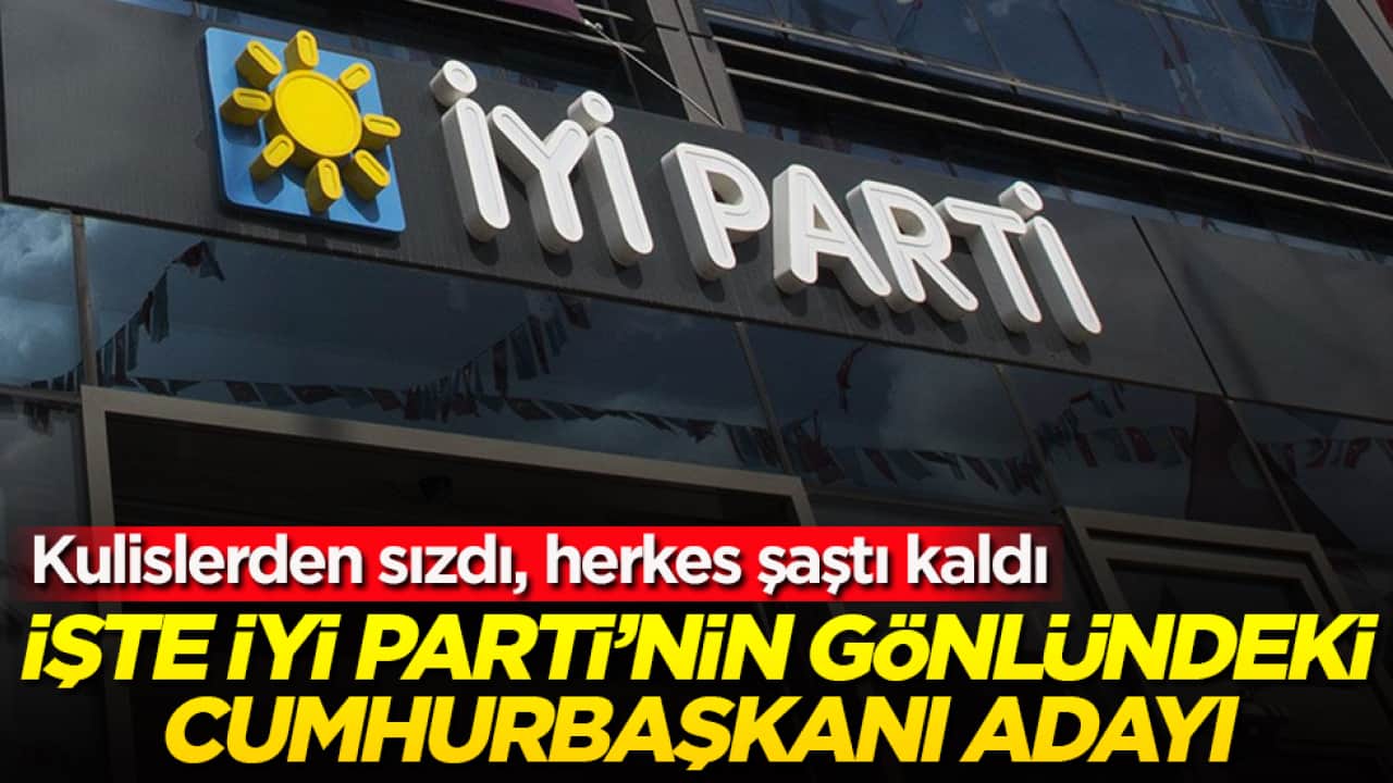 Kulislerden sızdı, herkes şaştı kaldı! İşte İYİ Parti’nin gönlündeki cumhurbaşkanı adayı