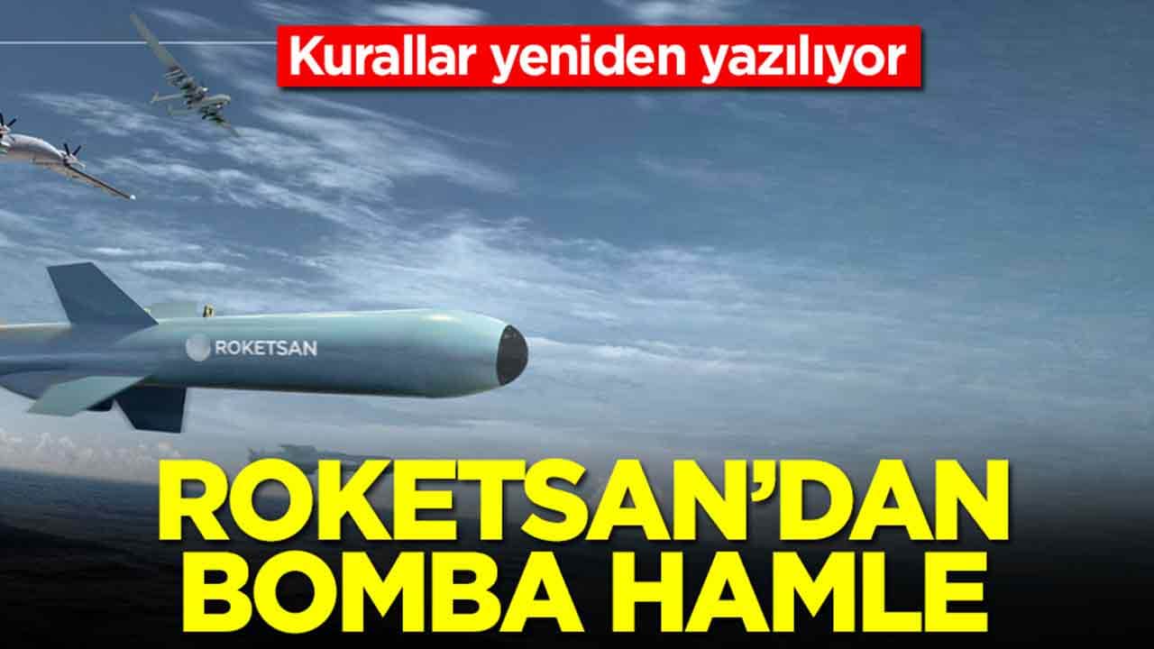 Kurallar yeniden yazılıyor: Roketsan'dan bomba hamle