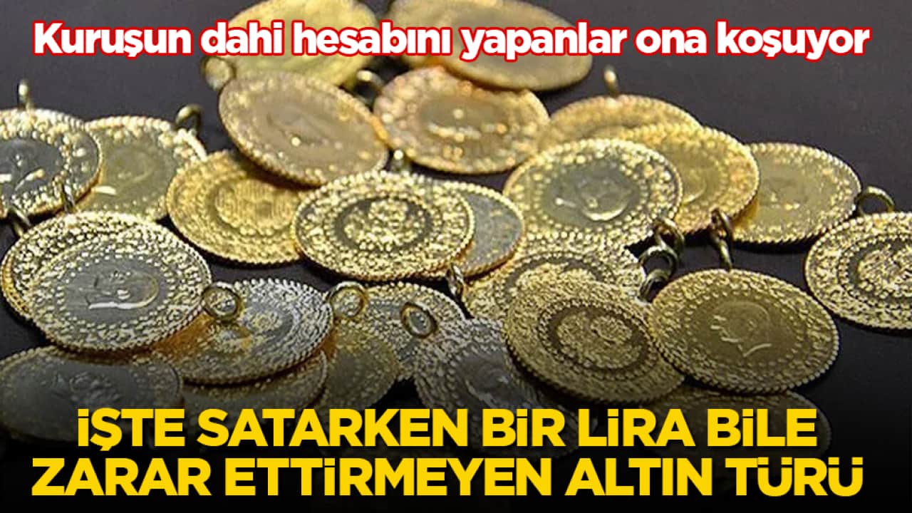 Kuruşun dahi hesabını yapanlar ona koşuyor! İşte satarken bir lira bile zarar ettirmeyen altın türü