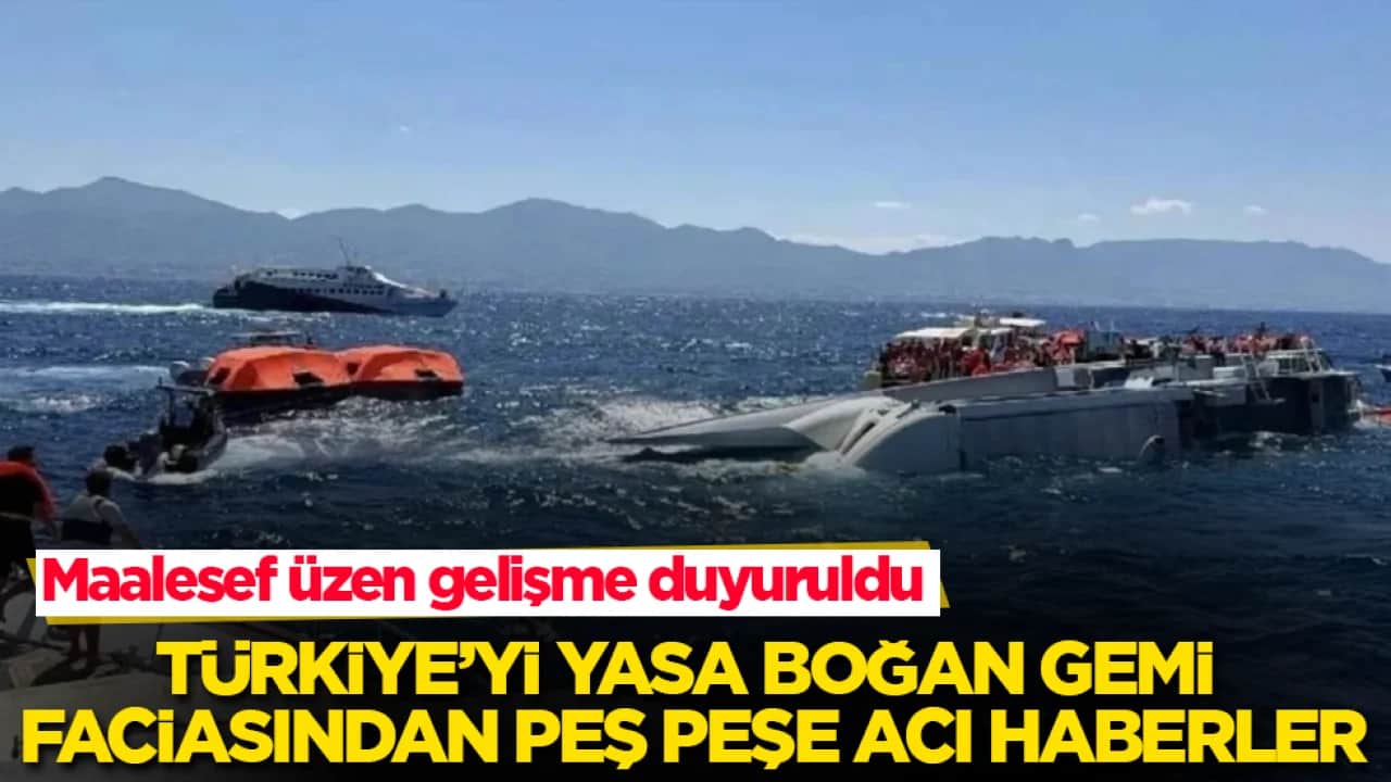 Maalesef üzen gelişme duyuruldu! Türkiye’yi yasa boğan gemi faciasından peş peşe acı haberler