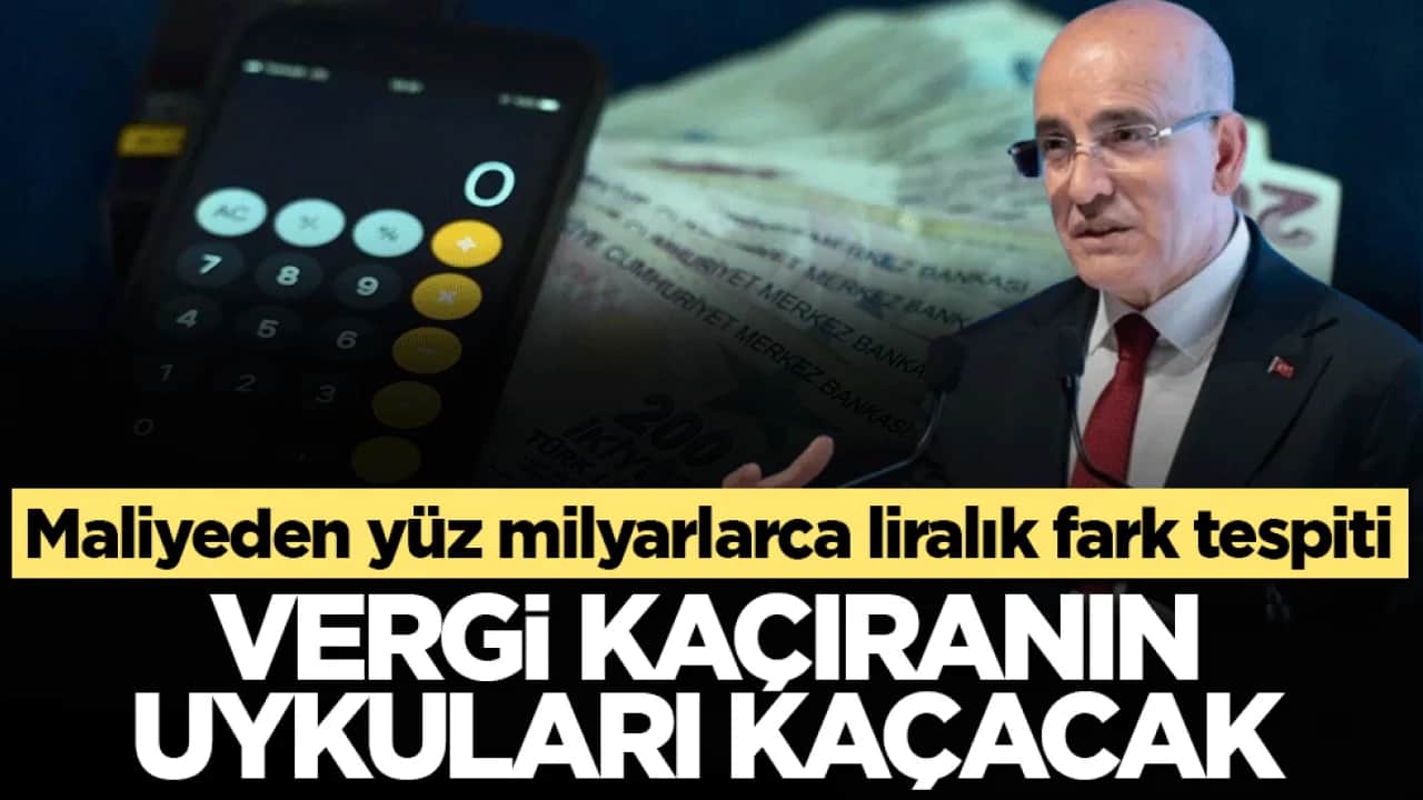 Maliyeden yüz milyarlarca liralık fark tespiti: Vergi kaçıranın uykuları kaçacak