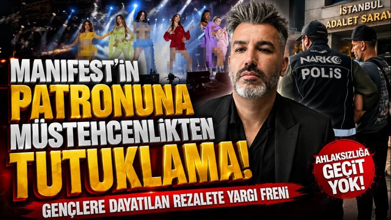 Manifest’in patronuna müstehcenlikten tutuklama! Gençlere dayatılan rezalete yargı freni