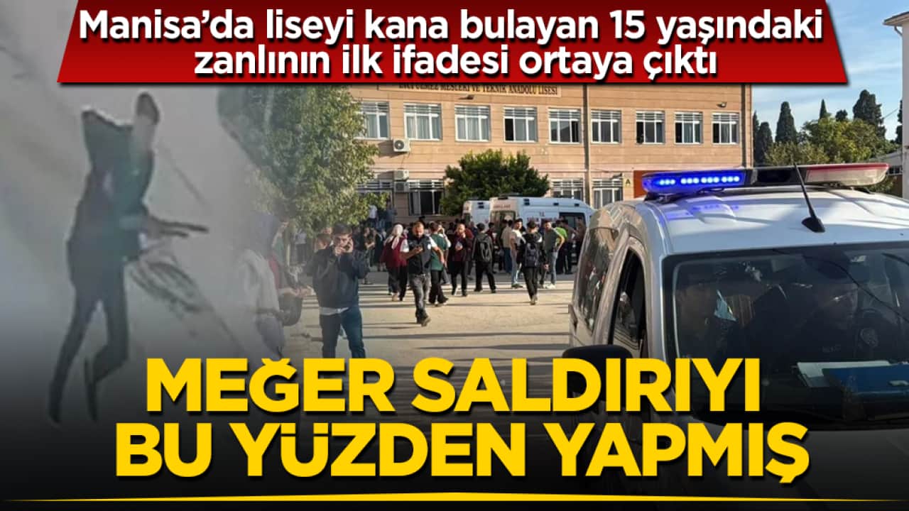 Manisa’da liseyi kana bulayan 15 yaşındaki zanlının ilk ifadesi ortaya çıktı! Meğer saldırıyı bu yüzden yapmış