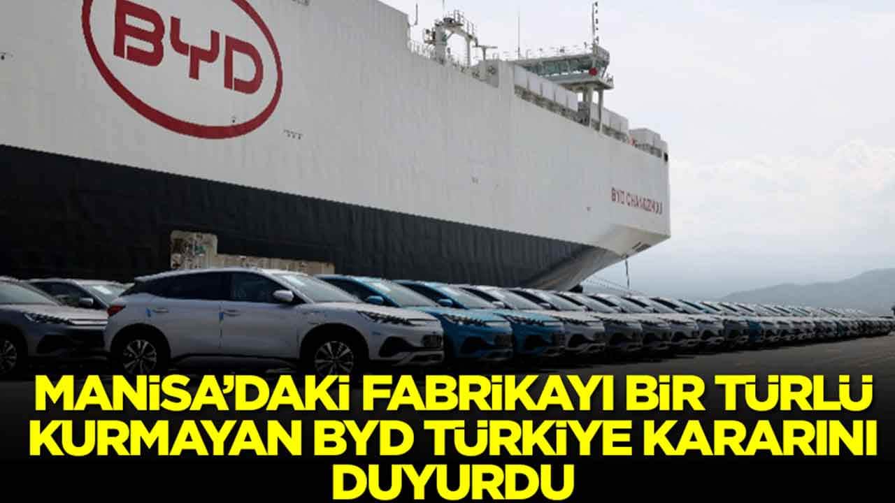 Manisa'daki fabrikayı bir türlü kurmayan BYD Türkiye kararını duyurdu